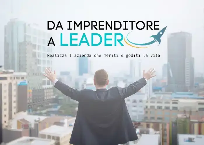 [CORSO GRATIS] Da Imprenditore a LEADER – Carlo Alberto Micheli