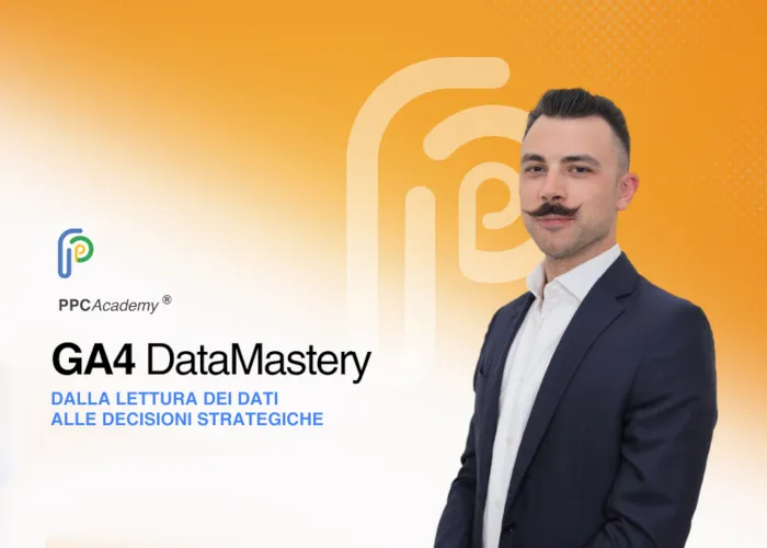 [CORSO GRATIS] GA4 DataMastery – PPC Academy