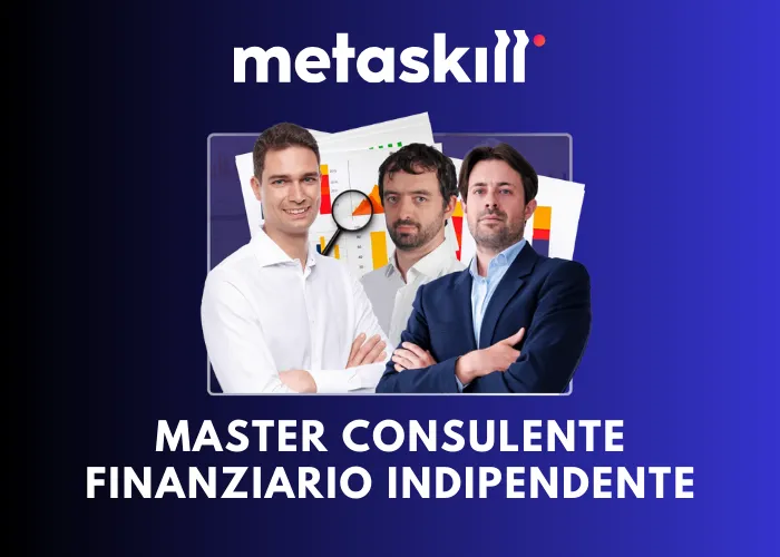 [CORSO GRATIS] Master Consulente Finanziario Indipendente – MetaSkill