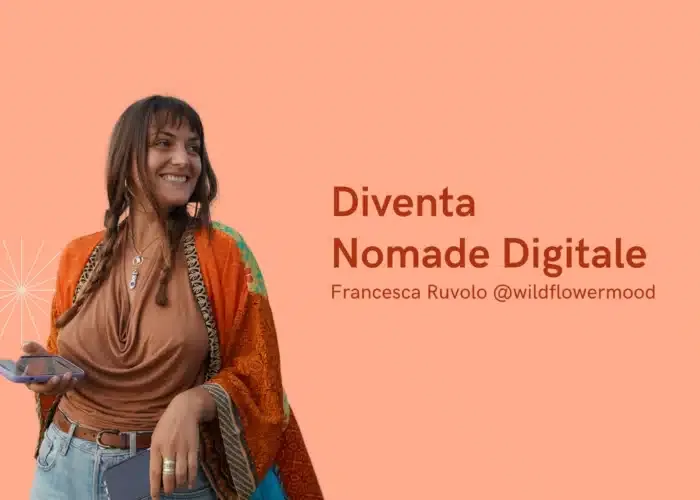 [CORSO GRATIS] Diventa Nomade Digitale – Francesca Ruvolo