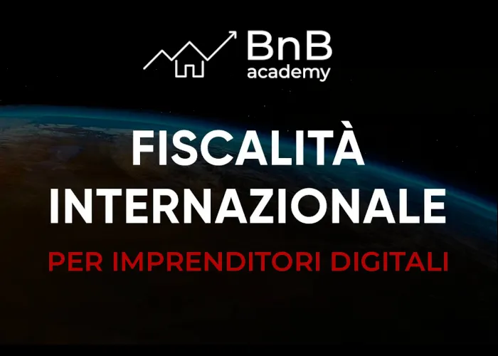 [CORSO GRATIS] Fiscalità Internazionale per Imprenditori Digitali – Ludovico Cianchetta Vazquez