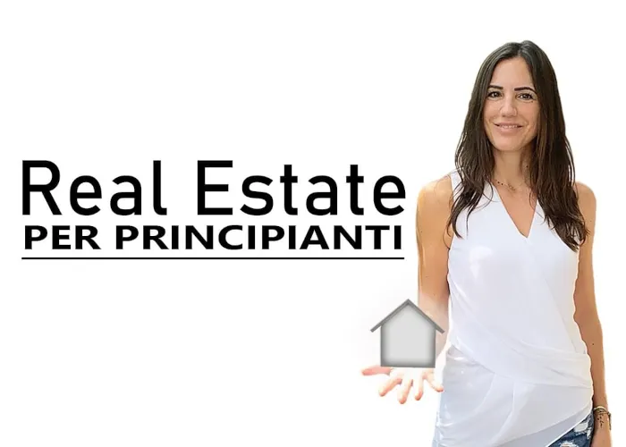 [CORSO GRATIS] Real Estate per Principianti – Francesca Rizzo