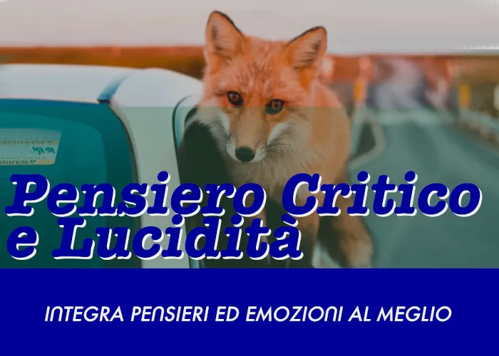 [CORSO GRATIS] Pensiero Critico & Lucidità – Luca Romito