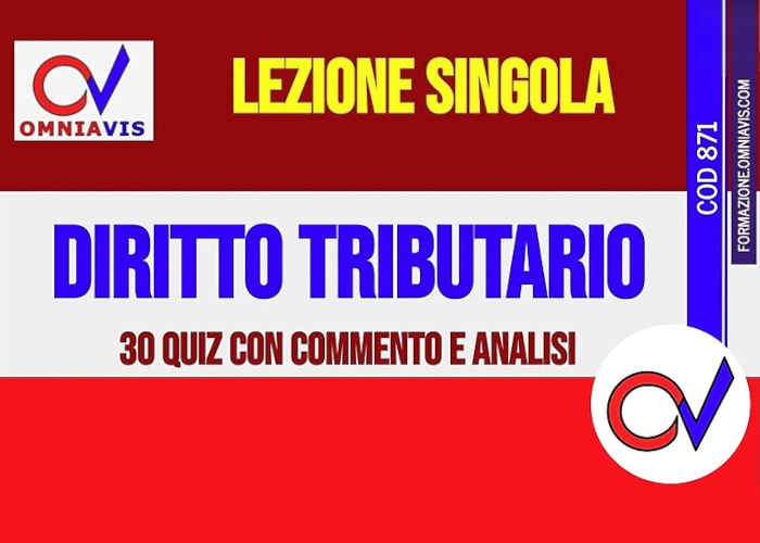 [CORSO GRATIS] 30 Quiz di Diritto Tributario (Cod871) – Omniavis