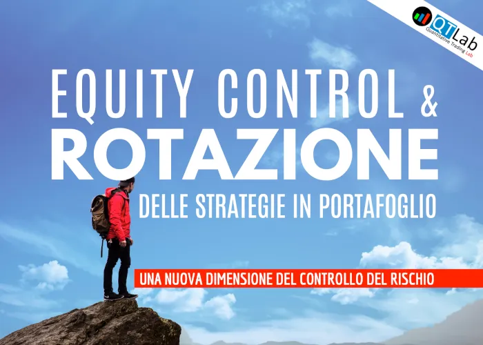 [CORSO GRATIS] Equity Control e Rotazione – Luca Giusti (QTLab)