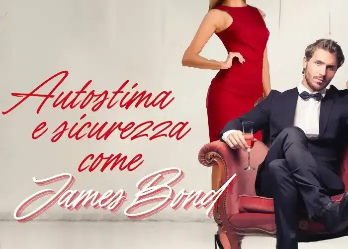 [CORSO GRATIS] Autostima e Sicurezza come James Bond – PlayLover Academy