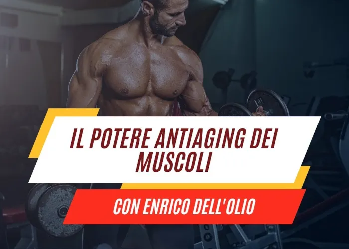 [CORSO GRATIS] Corso Anti–Aging – Enrico dell’Olio