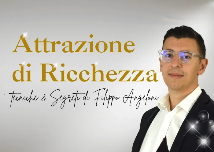 [CORSO GRATIS] Attrazione di Ricchezza (Premium) – Filippo Angeloni