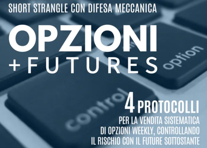 [CORSO GRATIS] Opzioni+Futures: Short Strangle con Difesa Meccanica – Luca Giusti (QTLab)