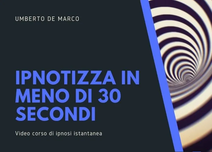 [CORSO GRATIS] Ipnotizza in meno di 30 secondi – Ipnocoaching