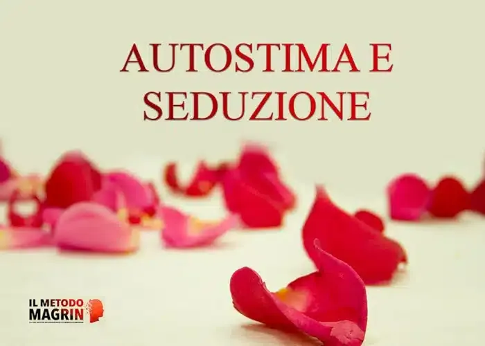 [CORSO GRATIS] Autostima e Seduzione – Metodo Magrin