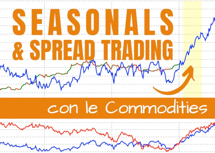 [CORSO GRATIS] Seasonals & Spread Trading con le Commodities – QTLab