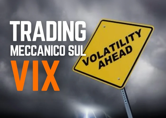 [CORSO GRATIS] Trading Meccanico sul VIX – Luca Giusti (QTLab)