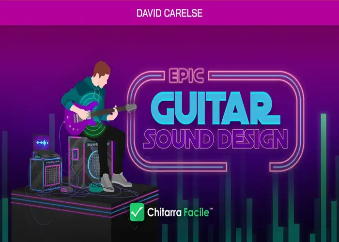 [CORSO GRATIS] Epic Guitar Sound Design – Chitarra Facile