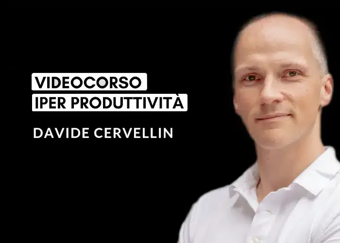 [CORSO GRATIS] Iper Produttività – Davide Cervellin