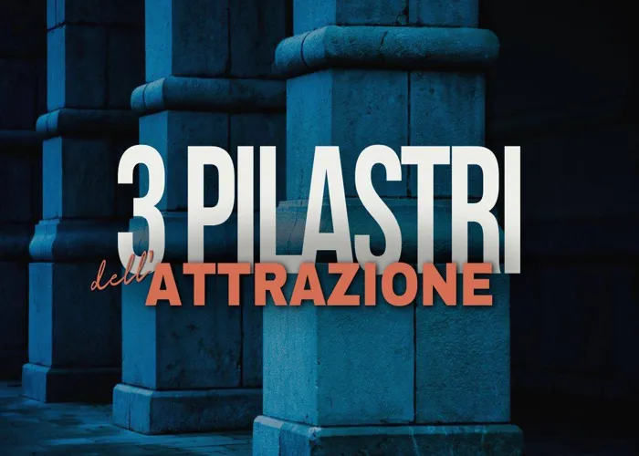[CORSO GRATIS] I 3 Pilastri Dell’Attrazione – Attrazione X