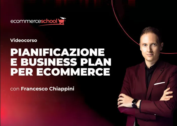 [CORSO GRATIS] Pianificazione e Business Plan per Ecommerce – Ecommerce School
