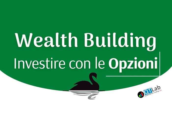 [CORSO GRATIS] Wealth Building: Investire con le Opzioni – Luca Giusti (QTLab)